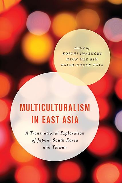 Multiculturalism In East Asia Paperback Book