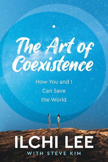 The Art Of Coexistence by Steve Steve Kim Kim Paperback