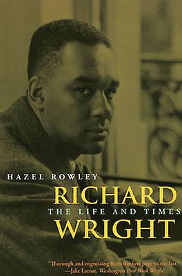 Richard Wright by Hazel Rowley Paperback Book