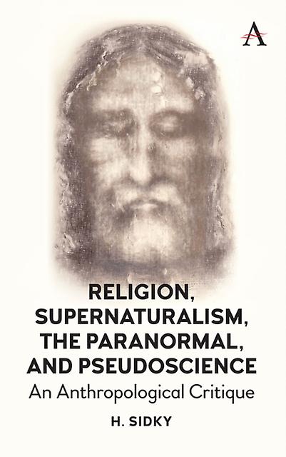 Religion Supernaturalism The Paranormal And Pseudoscience by Homayun Sidky Paperback Book