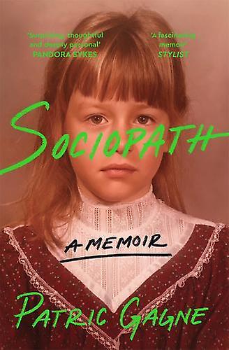 Sociopath - Patric Gagne - Memoirs - Pan Macmillan - Hardback