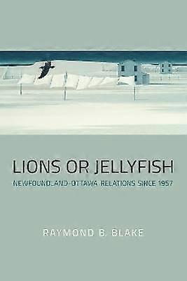 Lejon eller maneter - Newfoundland-Ottawa Relationer sedan 1957