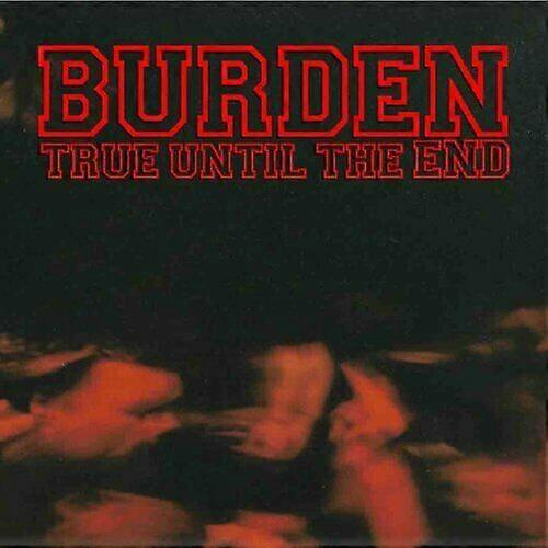Burden True Until the End The Discography 1997-2004 CD (2021) NEW