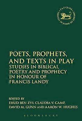 Poets Prophets and Texts in Play