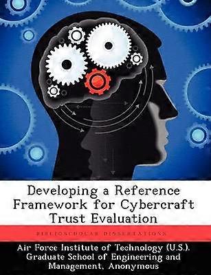 Developing a Reference Framework for Cybercraft Trust Evaluation