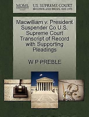 Macwilliam v President Suspender Co US Supreme Court Transcript of Record with Supporting Pleadings