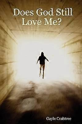Does God Still Love Me?
