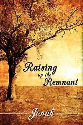 Raising Up the Remnant