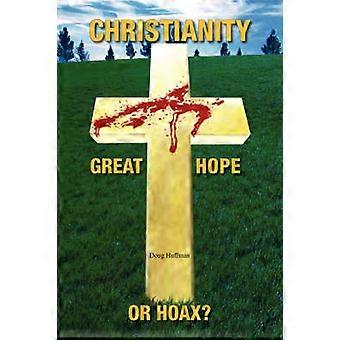Christianity; Great Hope or Hoax?