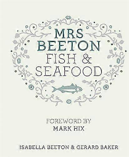 Mrs Beetons Fish & Seafood: Foreword by Mark Hix