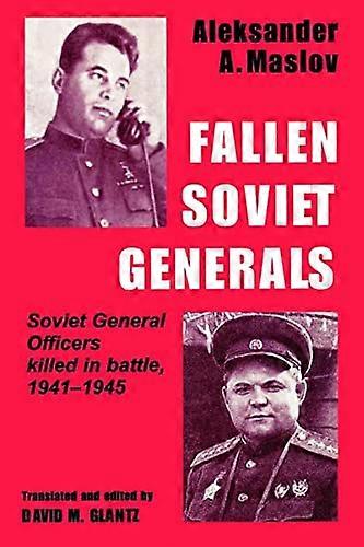 Fallen Soviet Generals: Soviet General Officers Killed in Battle 1941 1945