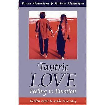 Tantric Love Feeling vs Emotion Golden Rules To Make Love Easy