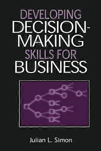 Developing Decision Making Skills for Business