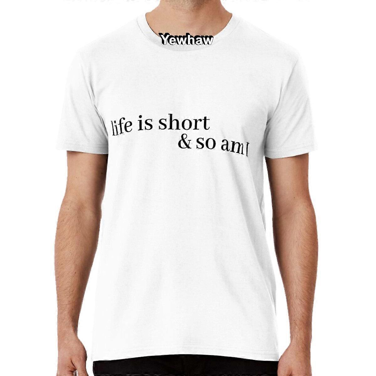 A vida é curta e eu também sou uma camiseta