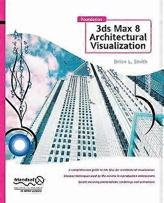 Visualisation architecturale avec 3ds Max 8 : les bases