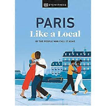París como un local: por las personas que lo llaman hogar (guía de viaje local)