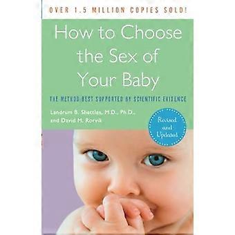 Wie Sie das Geschlecht Ihres Babys zu wählen: die Methode am besten unterstützt durch wissenschaftliche Beweise