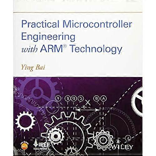 Practical Microcontroller Engineering with Arm Technology