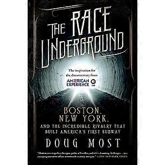 Underground wyścigu: Boston, Nowy Jork i niesamowite rywalizacji, który zbudowany Ameryka S pierwszy Subway