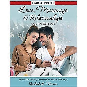 Liebe, Ehe und Beziehungen: Ein Leitfaden über die Liebe