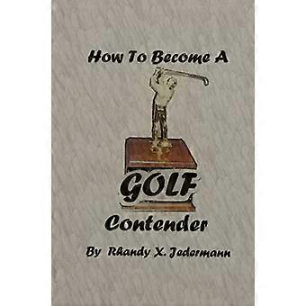 How To Become A Golf Contender