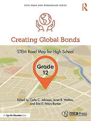Creating Global Bonds Grade 12 STEM Road Map for High School