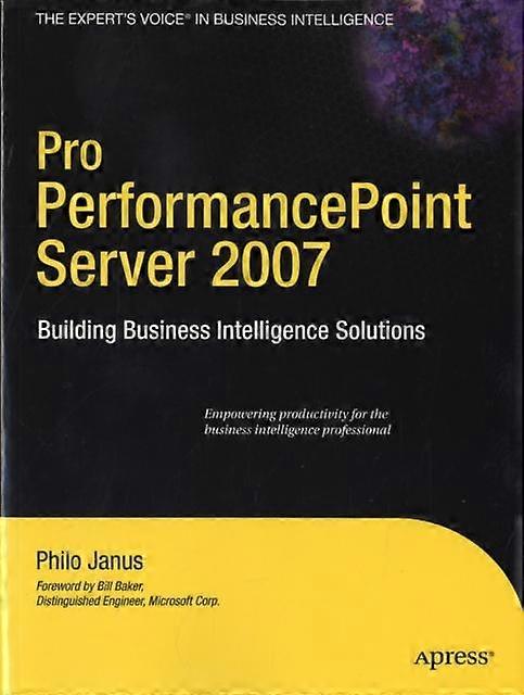 Pro Performancepoint Server 2007 Building Business Intelligence Solutions - Philo Janus - Paperback - en Book