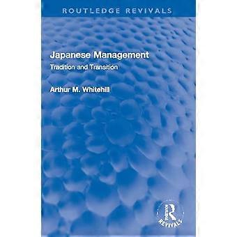 Japanese Management Tradition And Transition - Arthur M. Whitehill