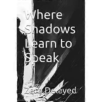 Where shadows learn to speak the whispering archives series
