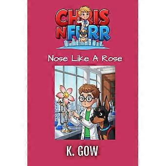 Nose like a rose chris n furr chris n furr series