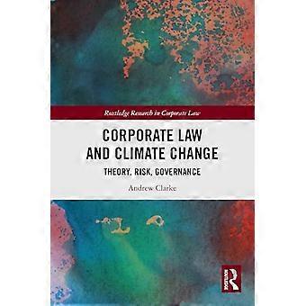 Corporate Law and Climate Change Theory Risk Governance