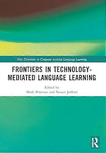 Frontiers in Technology Mediated Language Learning
