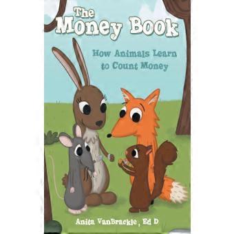 The Money Book How Animals Learn To Count Money
