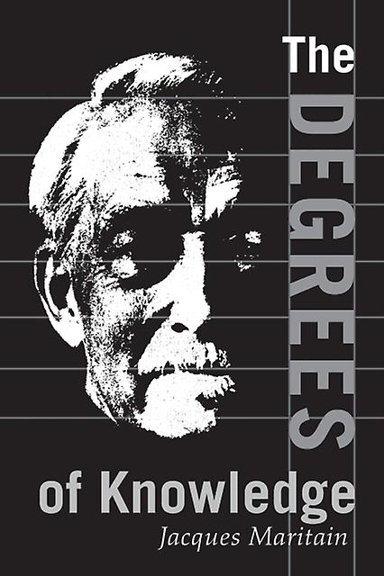 Degrees Of Knowledge - Jacques Maritain