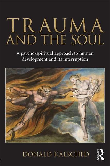 Trauma And The Soul by Donald Kalsched Paperback