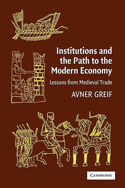Institutions And The Path To The Modern Economy by Greif & Avner Stanford University & California Paperback Book