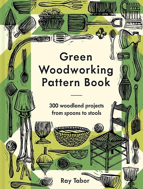 Green Woodworking Pattern Book by Ray Tabor Paperback Book