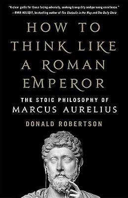Comment penser comme un empereur romain