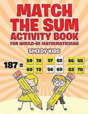 Match The Sum Activity Book For Would-be Mathematicians - Speedy Kids