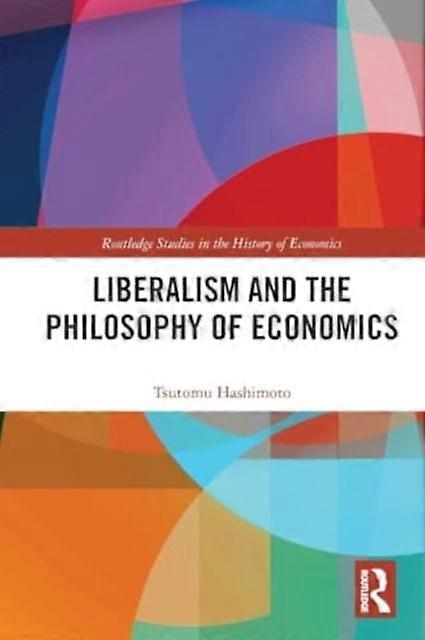 Liberalism And The Philosophy Of Economics by Tsutomu Hashimoto Paperback