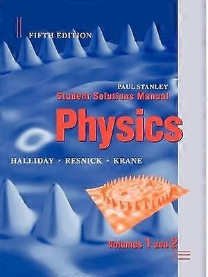 Physics 5e Student Solutions Manual Volumes 1 and 2