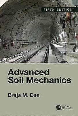 Advanced Soil Mechanics Fifth Edition