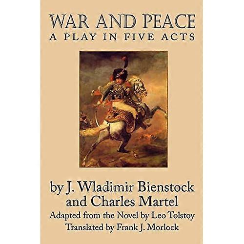 War and Peace: a Play in Five Acts