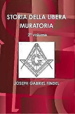 STORIA DELLA LIBERA MURATORIA 2 volume