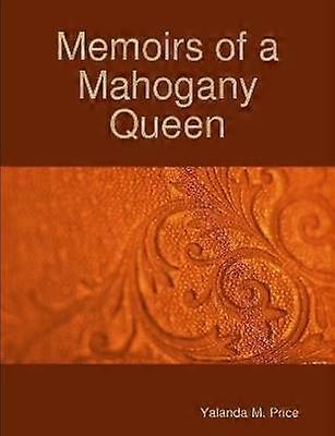 Memoirs of a Mahogany Queen