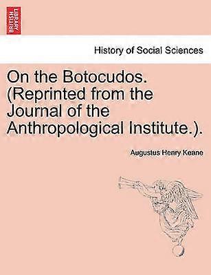 On the Botocudos Reprinted from the Journal of the Anthropological Institute