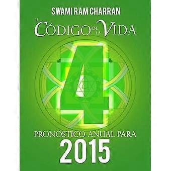 El Codigo De La Vida #4 Pronostico Anual Para 2015