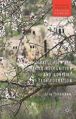 Israeli Identity Thick Recognition and Conflict Transformation