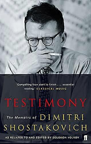 Testimony: The Memoirs of Dmitri Shostakovich as related to and edited by Solomon Volkov