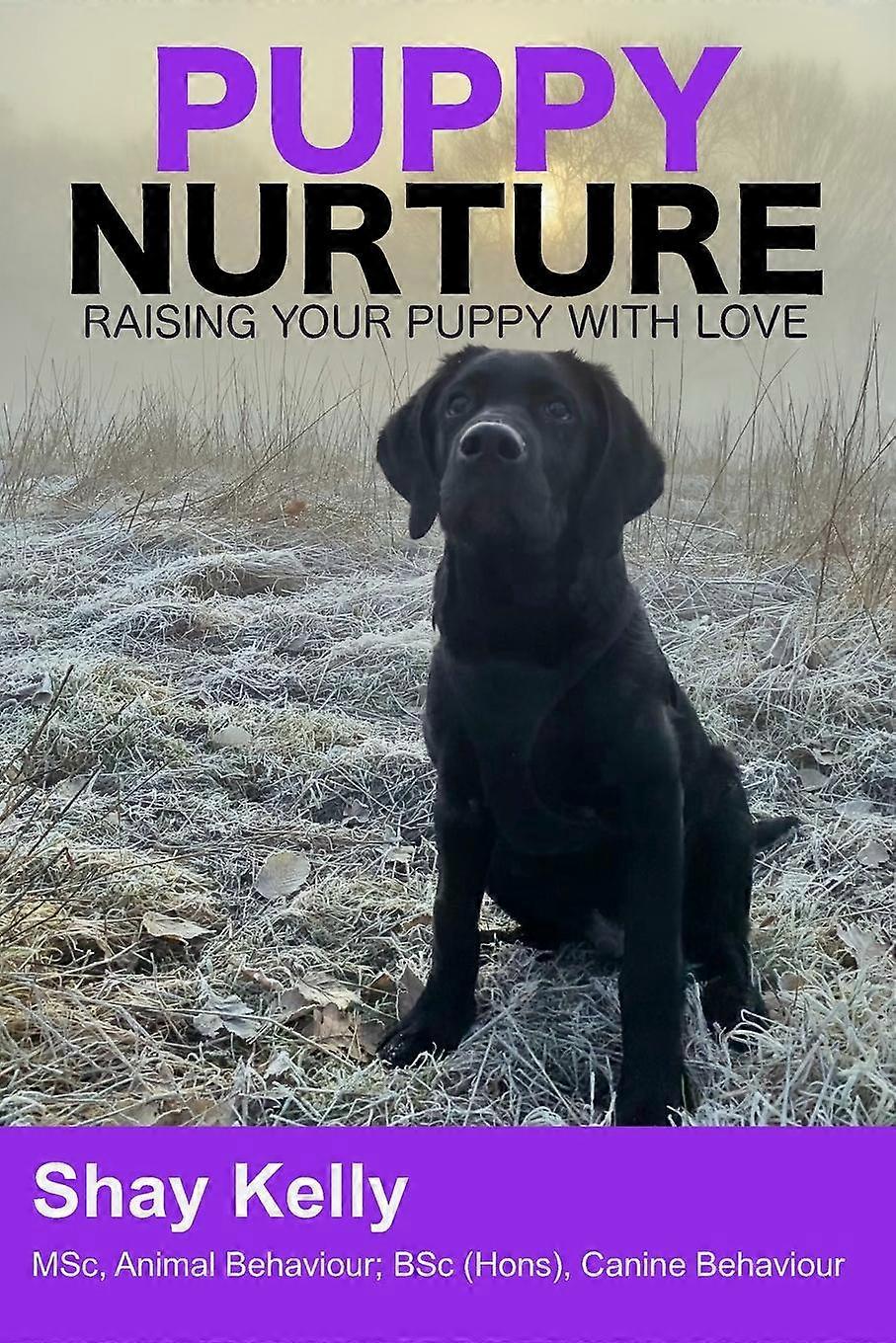 Puppy Nurture by Shay Kelly MSc Paperback Book